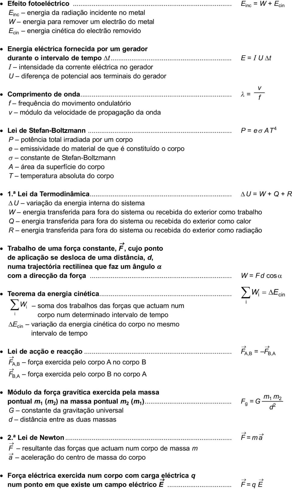 o intervalo de tepo t... I intensidade da corrente eléctrica no gerador U diferença de potencial aos terinais do gerador Copriento de onda.