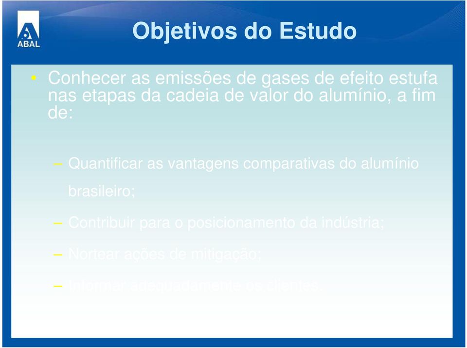vantagens comparativas do alumínio brasileiro; Contribuir para o