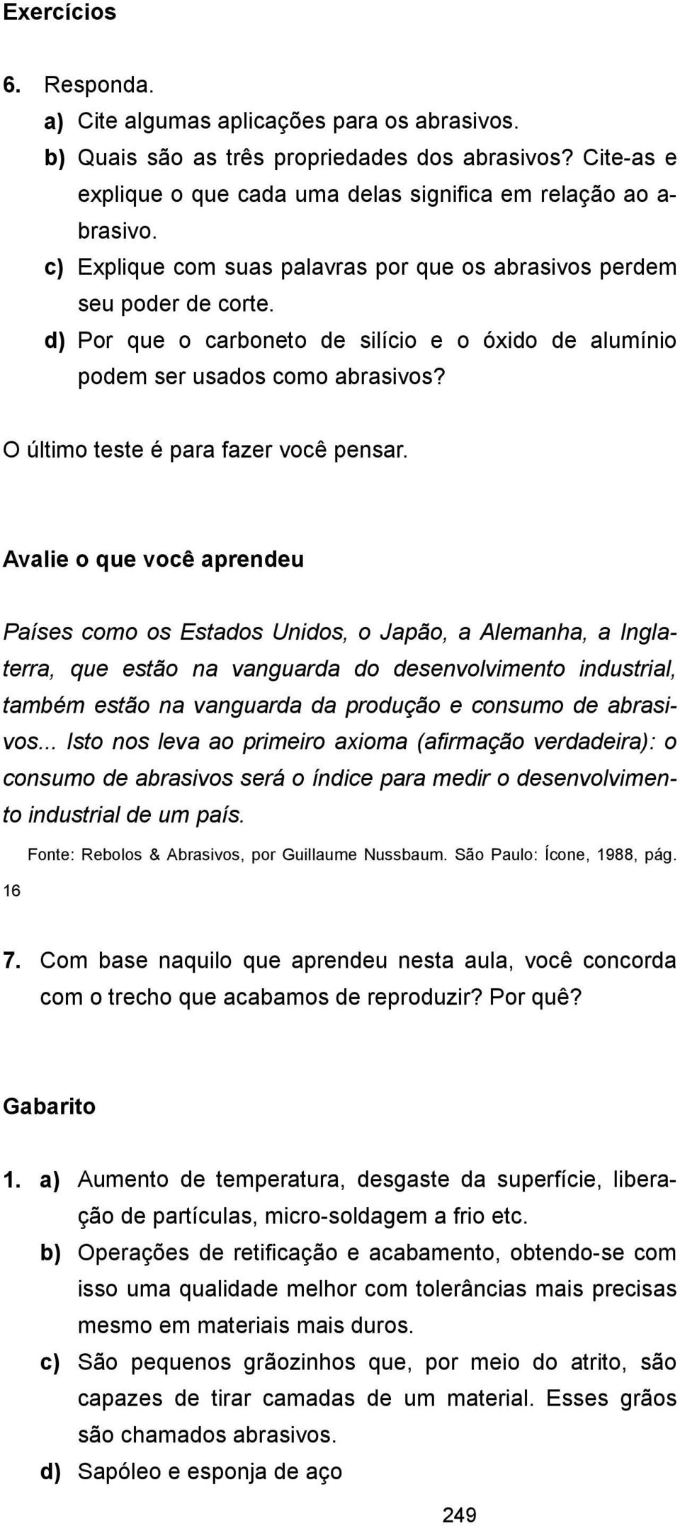 O último teste é para fazer você pensar.