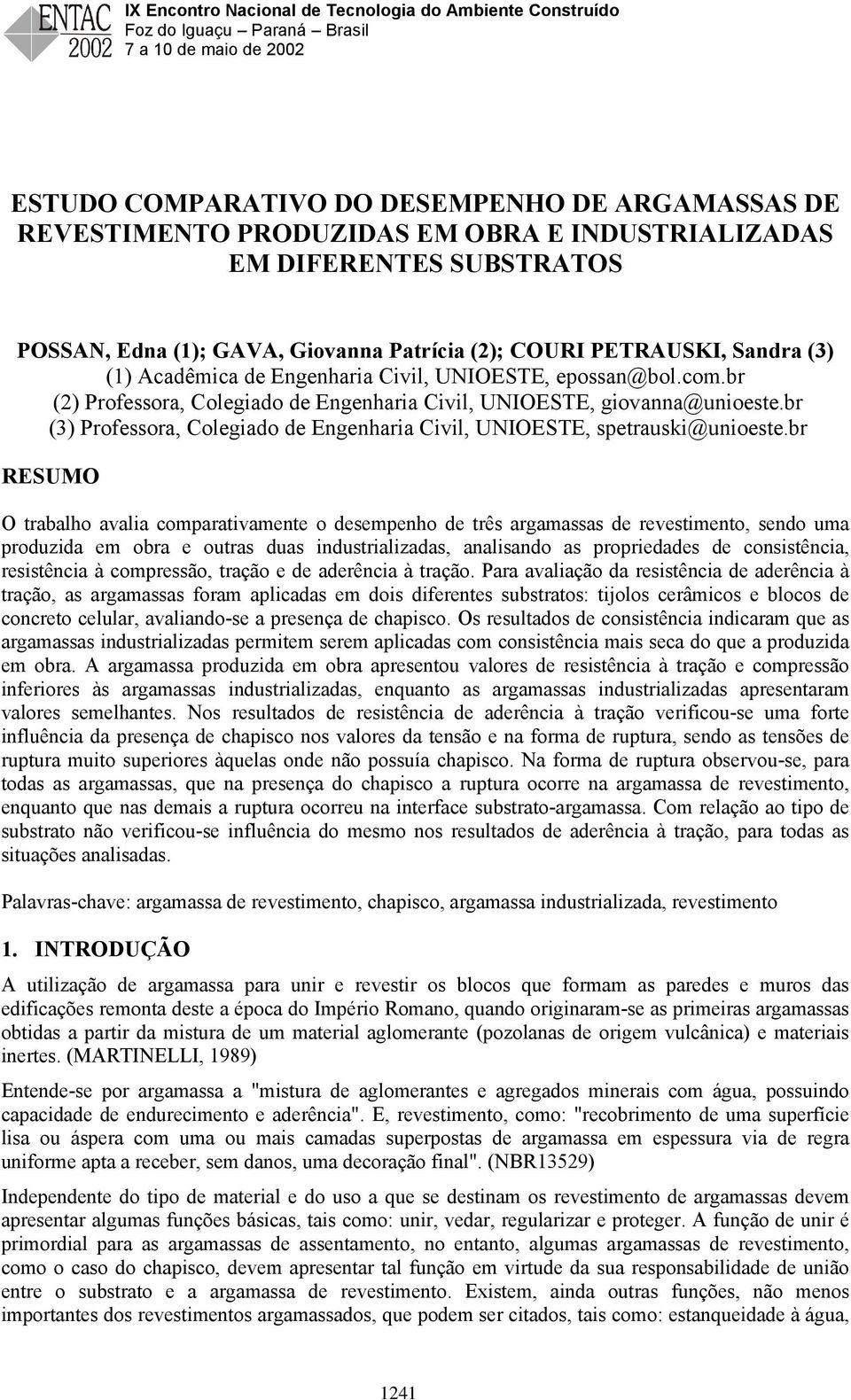 br (3) Professora, Colegiado de Engenharia Civil, UNIOESTE, spetrauski@unioeste.