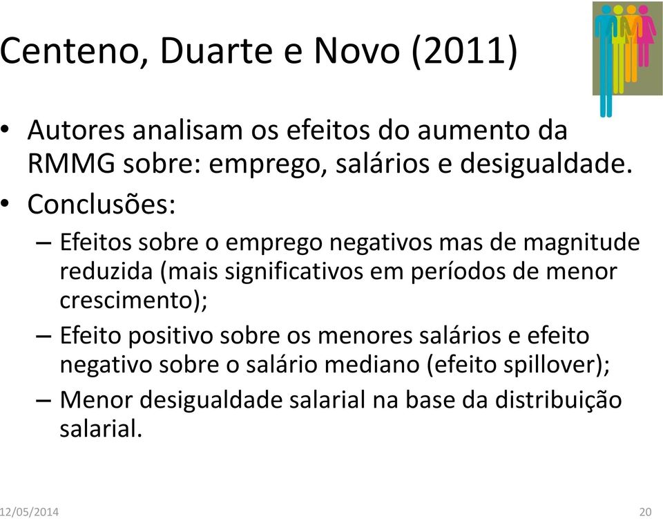 Conclusões: Efeitos sobre o emprego negativos mas de magnitude reduzida (mais significativos em períodos