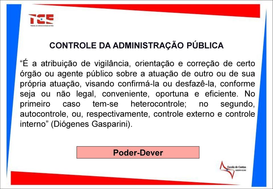 conforme seja ou não legal, conveniente, oportuna e eficiente.