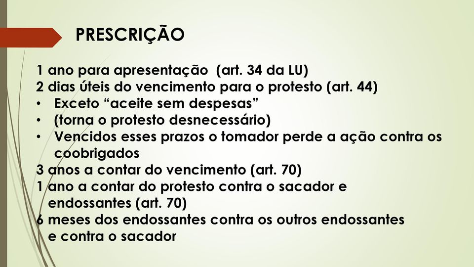 a ação contra os coobrigados 3 anos a contar do vencimento (art.