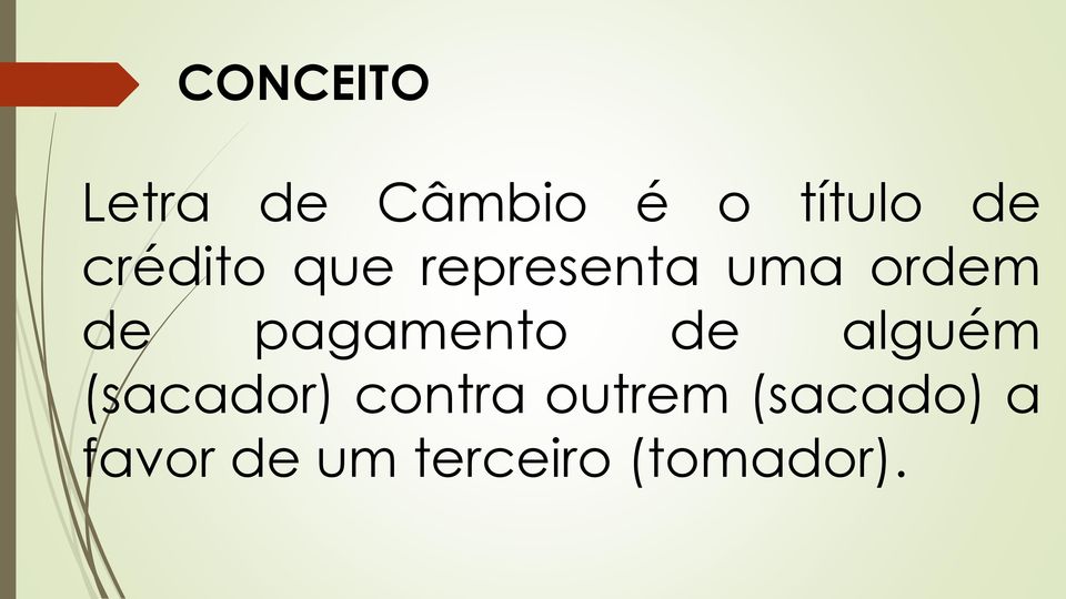 pagamento de alguém (sacador) contra