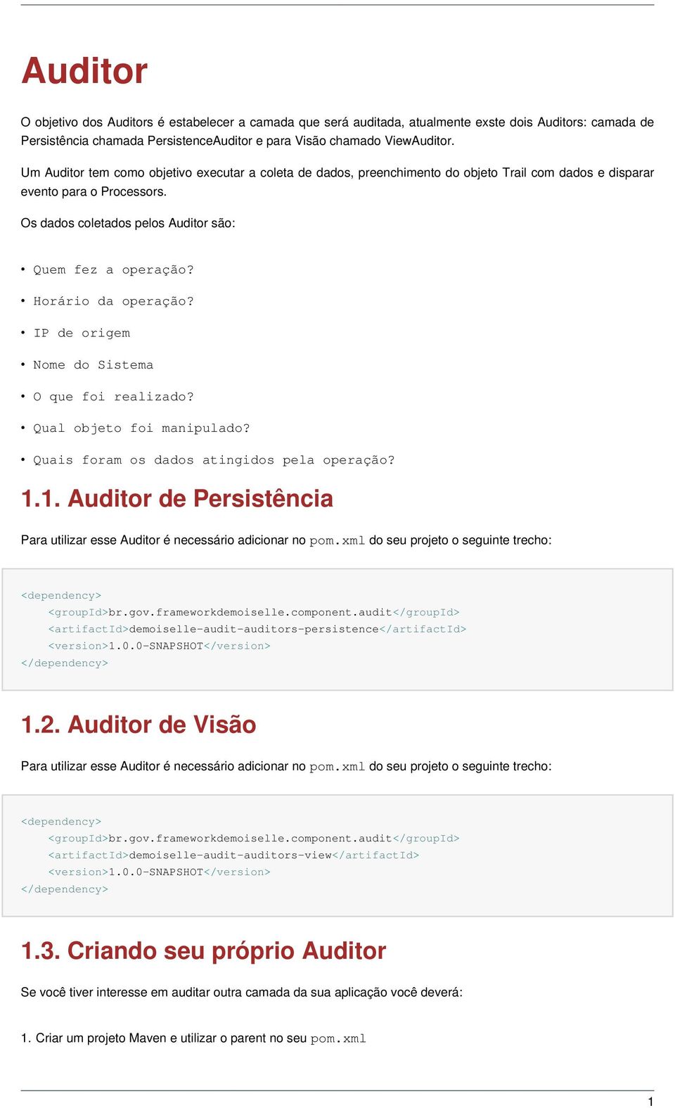 Horário da operação? IP de origem Nome do Sistema O que foi realizado? Qual objeto foi manipulado? Quais foram os dados atingidos pela operação? 1.