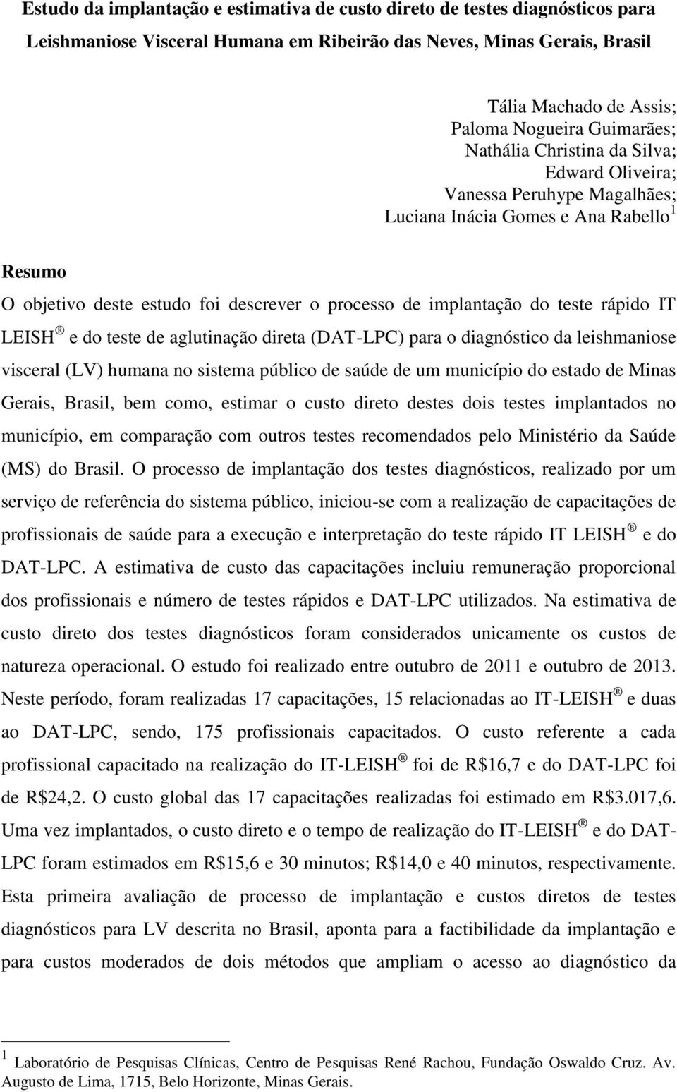 teste rápido IT LEISH e do teste de aglutinação direta (DAT-LPC) para o diagnóstico da leishmaniose visceral (LV) humana no sistema público de saúde de um município do estado de Minas Gerais, Brasil,