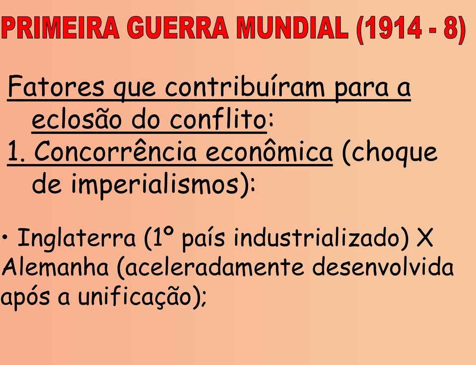 Concorrência econômica (choque de imperialismos):