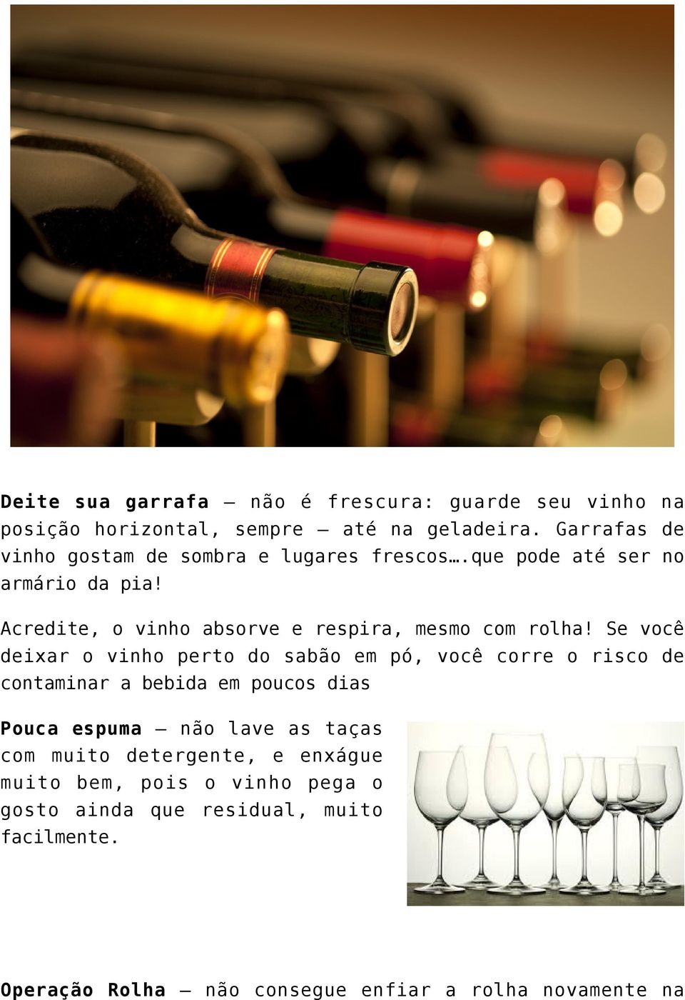 Acredite, o vinho absorve e respira, mesmo com rolha!