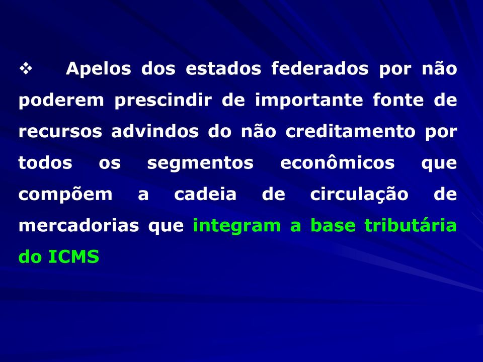 por todos os segmentos econômicos que compõem a cadeia de