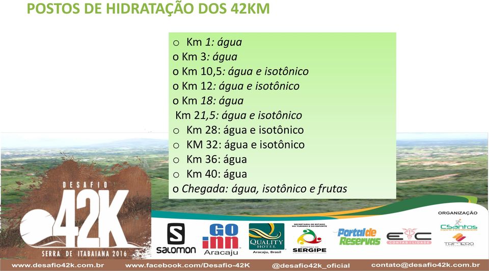 água e isotônico o Km 28: água e isotônico o KM 32: água e