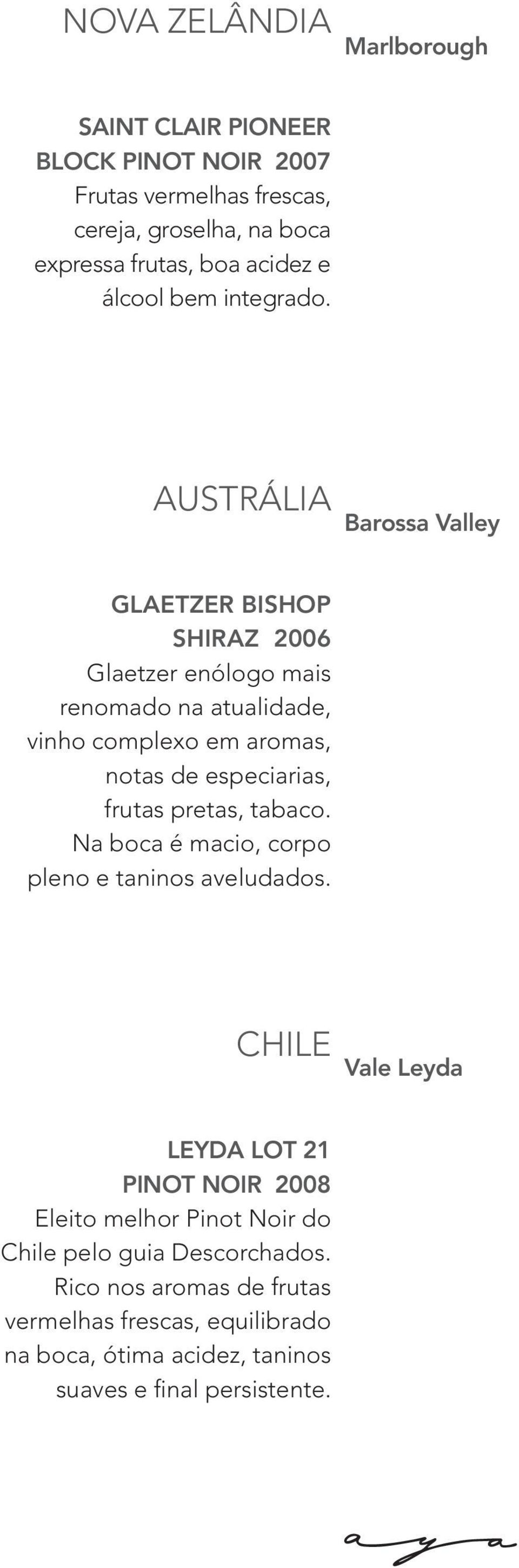 AUSTRáLIA Barossa Valley Glaetzer Bishop Shiraz 2006 Glaetzer enólogo mais renomado na atualidade, vinho complexo em aromas, notas de especiarias,