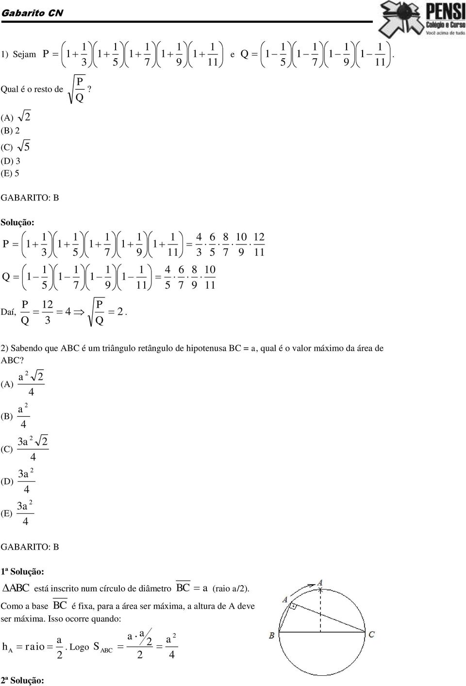 de hipotenus BC =, qul é o vlor máximo d áre de ABC?