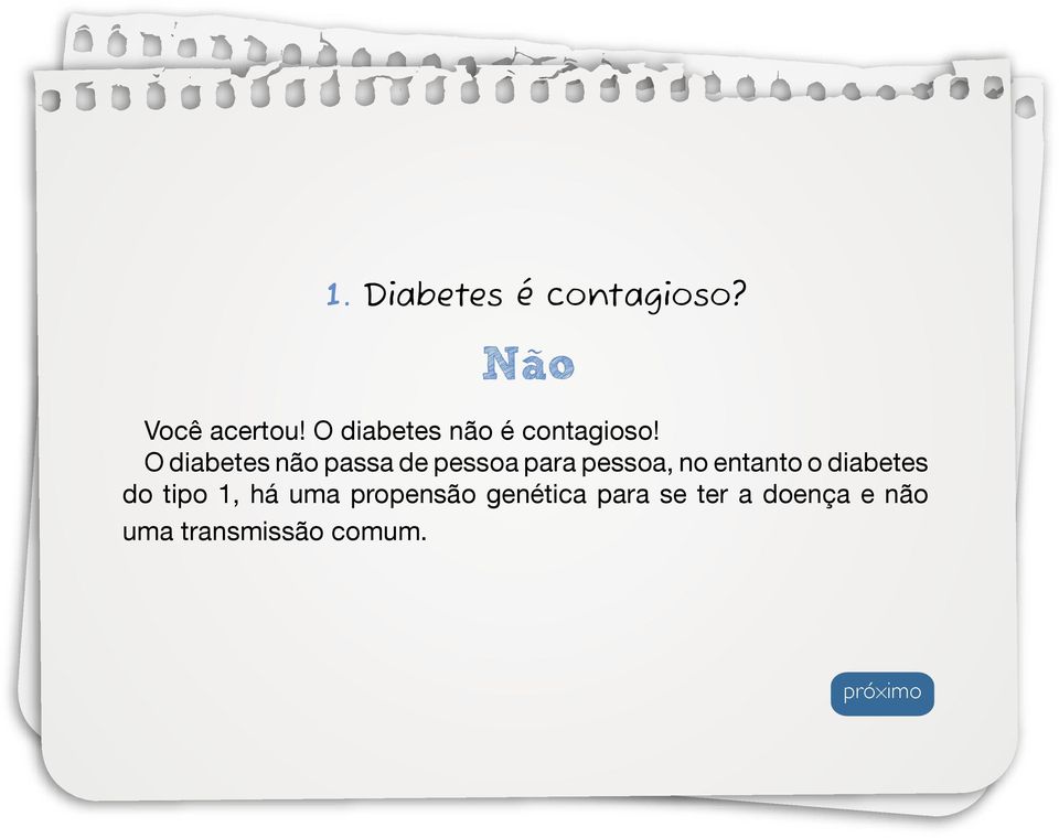 O diabetes não passa de pessoa para pessoa, no entanto o