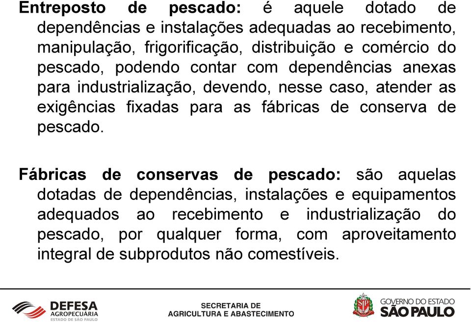 para as fábricas de conserva de pescado.