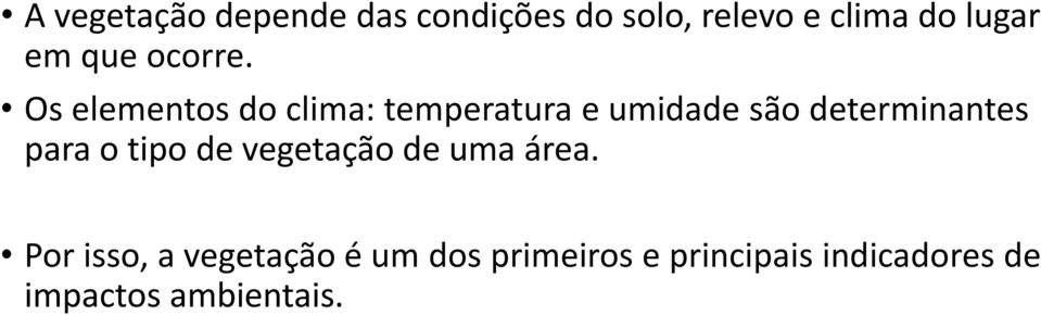 Os elementos do clima: temperatura e umidade são determinantes para