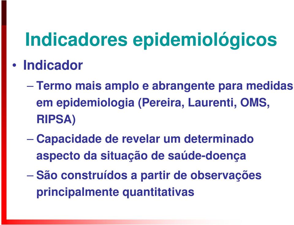 Capacidade de revelar um determinado aspecto da situação de