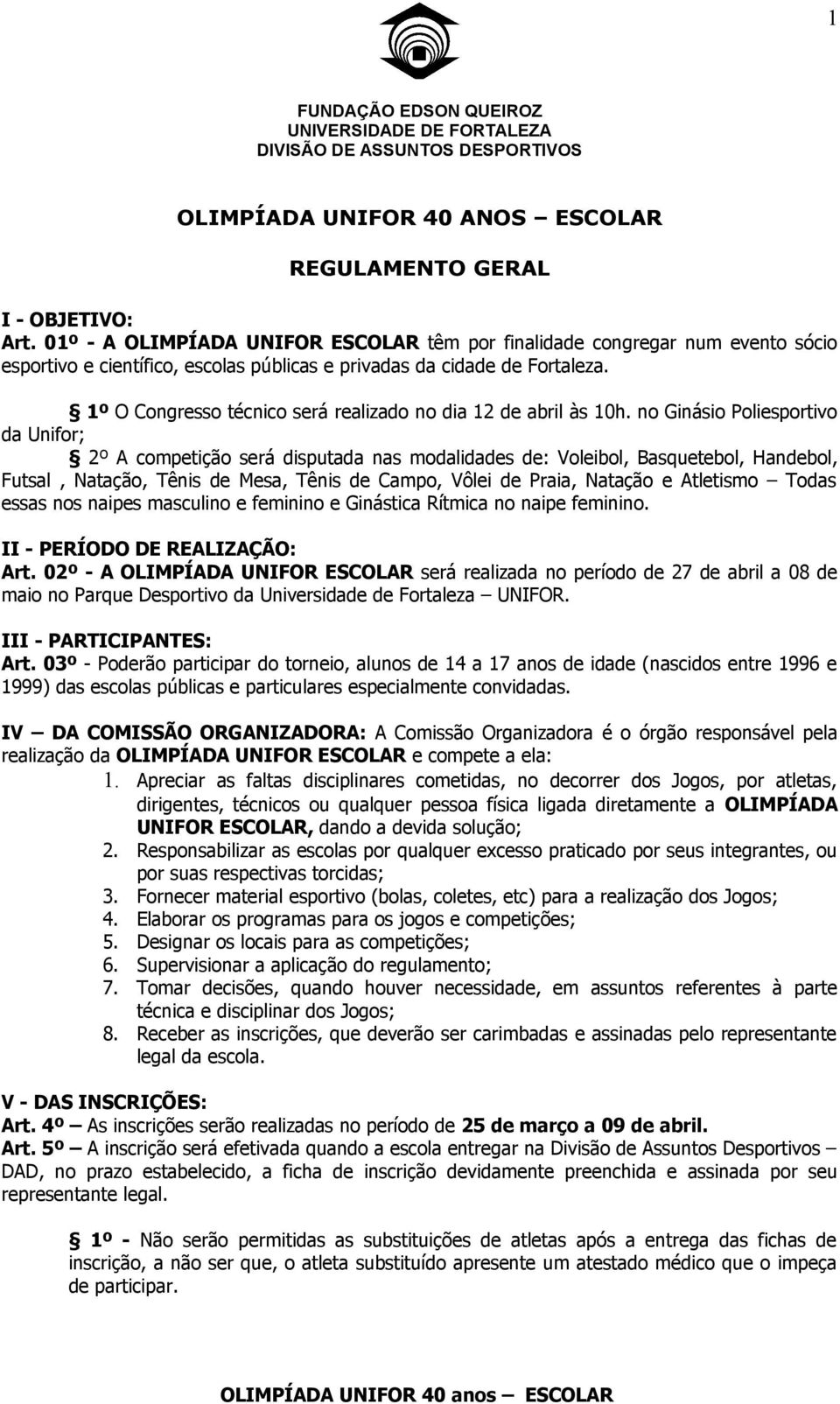 1º O Congresso técnico será realizado no dia 12 de abril às 10h.