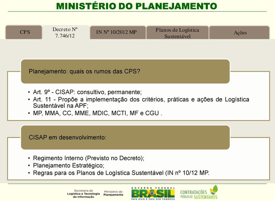 9º - CISAP: consultivo, permanente; Art.