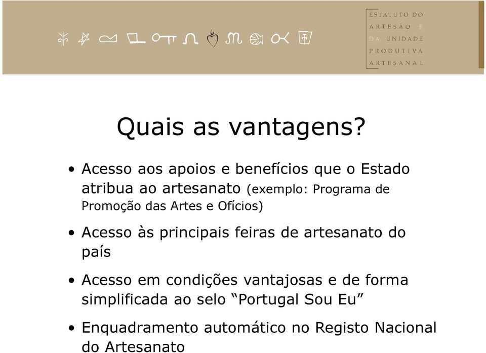 Programa de Promoção das Artes e Ofícios) Acesso às principais feiras de