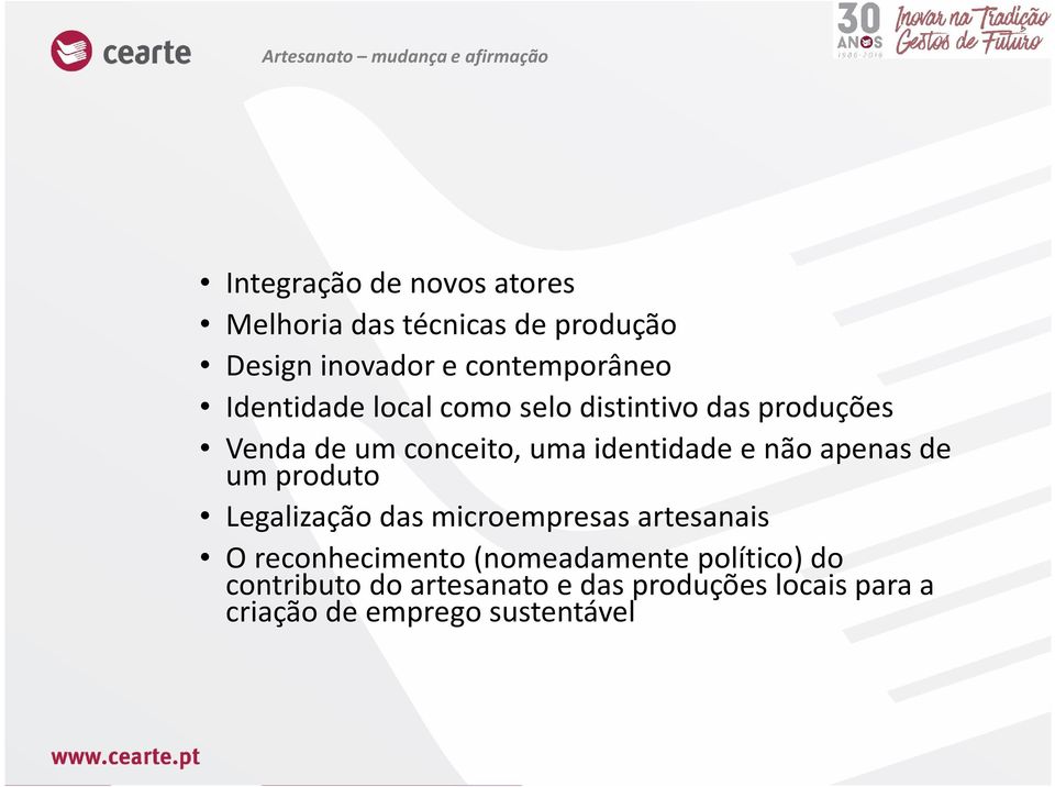 identidade e não apenas de um produto Legalização das microempresas artesanais O reconhecimento