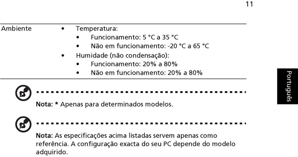 Nota: * Apenas para determinados modelos.