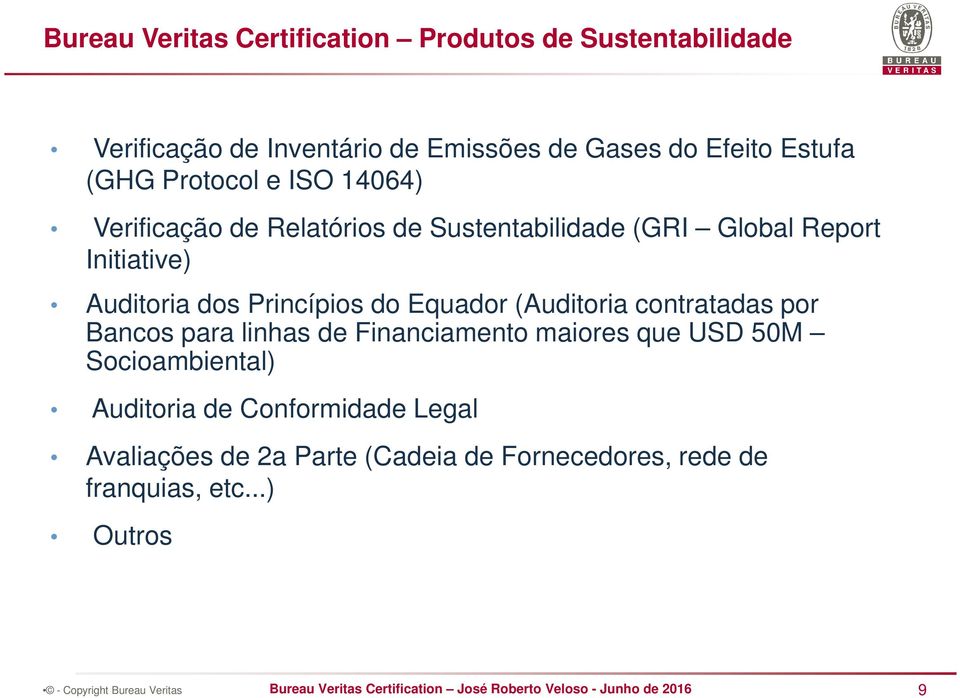 Auditoria dos Princípios do Equador (Auditoria contratadas por Bancos para linhas de Financiamento maiores que USD 50M