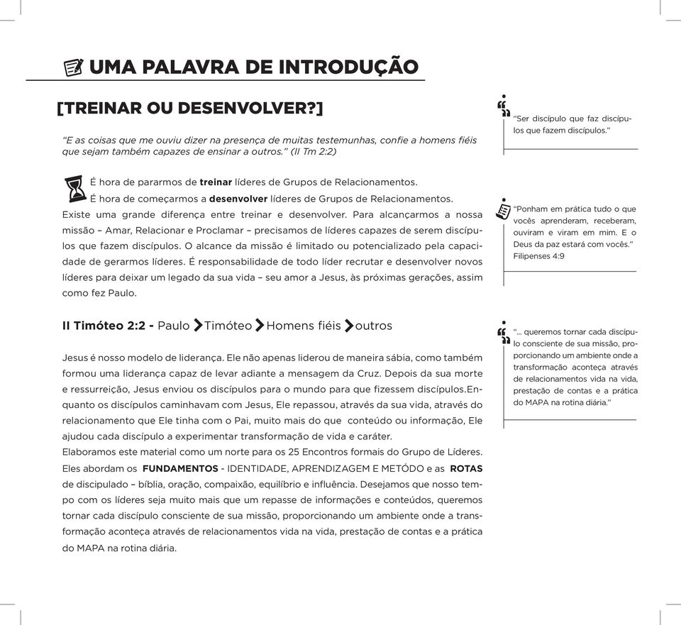 É hora de começarmos a desenvolver líderes de Grupos de Relacionamentos. Existe uma grande diferença entre treinar e desenvolver.