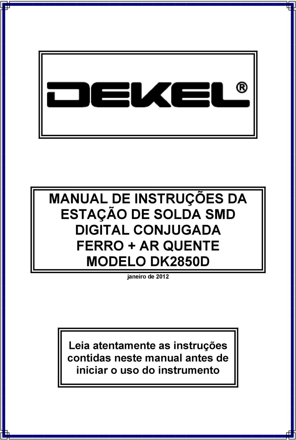 janeiro de 2012 Leia atentamente as instruções