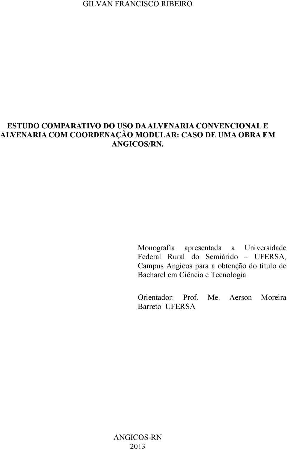 Monografia apresentada a Universidade Federal Rural do Semiárido UFERSA, Campus Angicos
