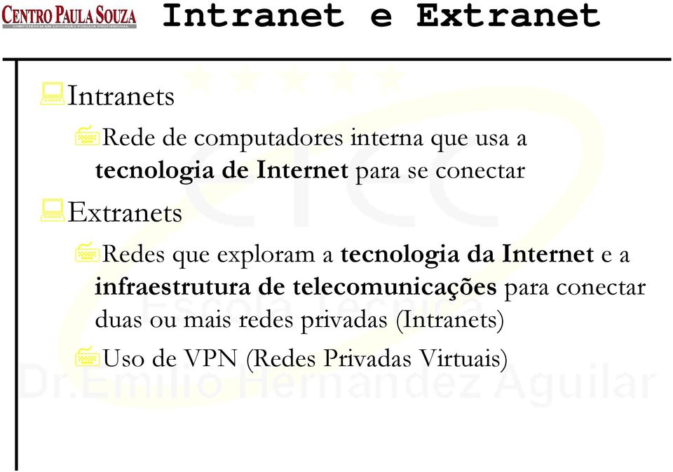 tecnologia da Internet e a infraestrutura de telecomunicações para