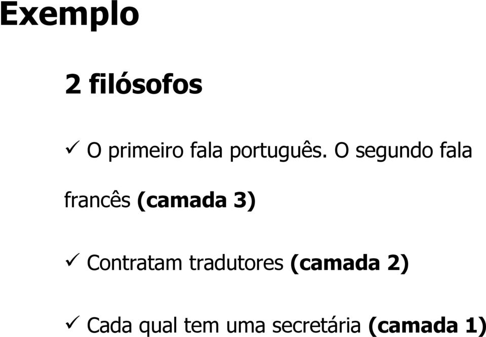 O segundo fala francês (camada 3)