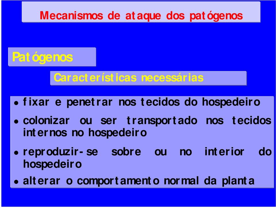 tecidos internos no hospedeiro reproduzir-se sobre ou no