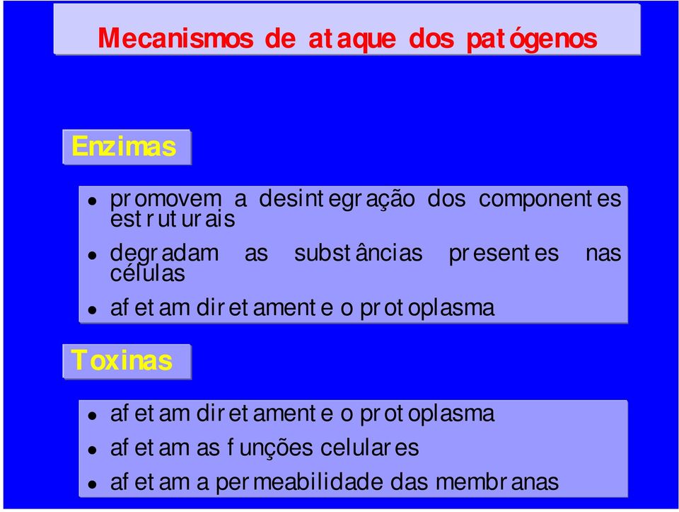 diretamente o protoplasma Toxinas afetam diretamente o