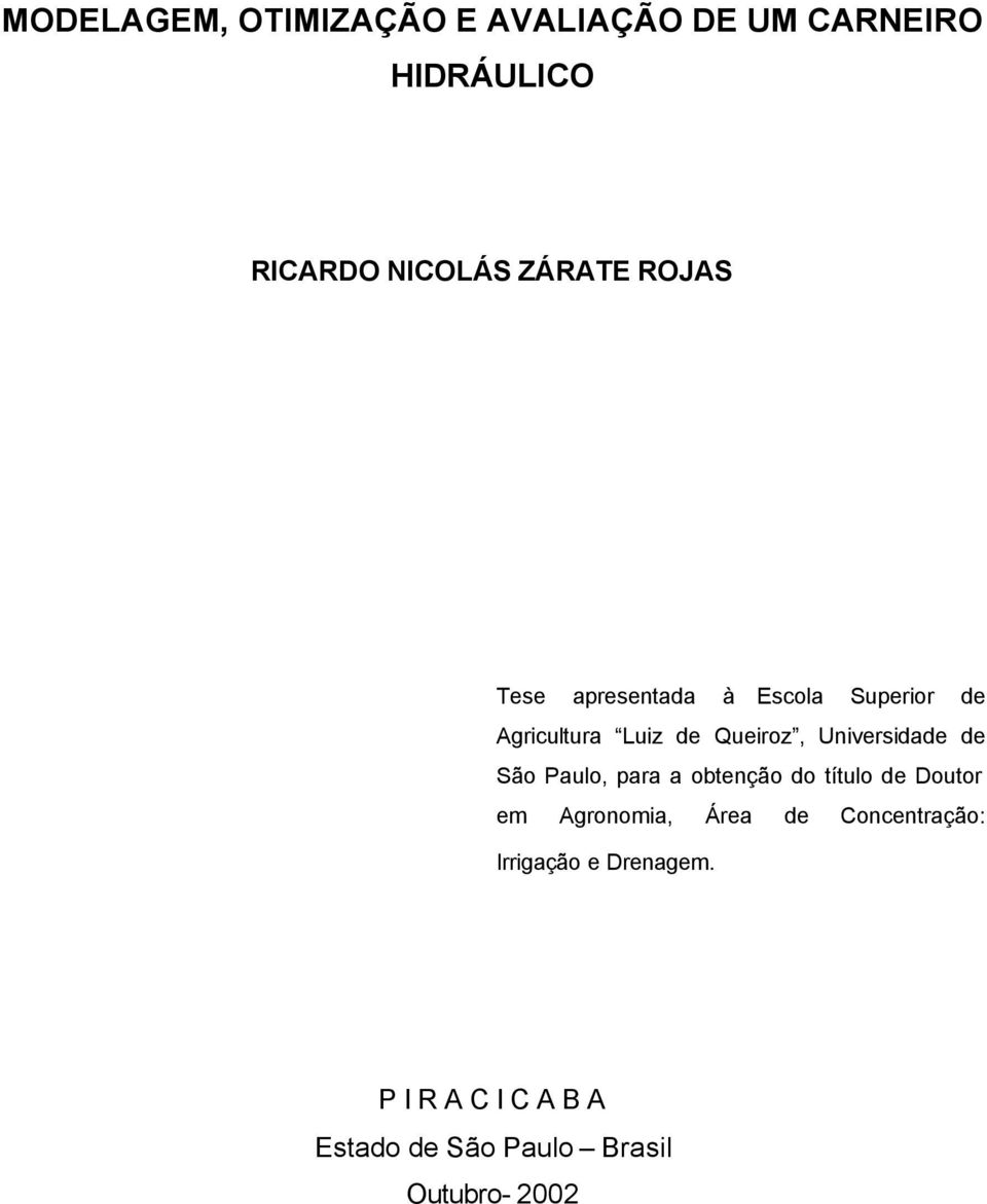 Universidade de São Paulo, para a obtenção do título de Doutor em Agronomia, Área de