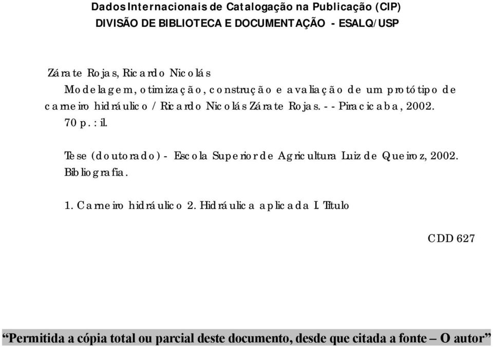 - - Piracicaba, 2002. 70 p. : il. Tese (doutorado) - Escola Superior de Agricultura Luiz de Queiroz, 2002. Bibliografia. 1.