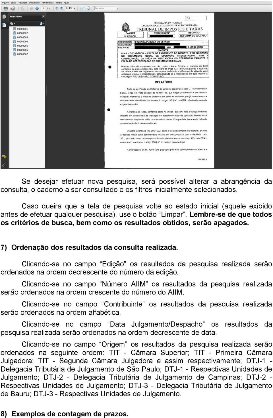 Lembre-se de que todos os critérios de busca, bem como os resultados obtidos, serão apagados. 7) Ordenação dos resultados da consulta realizada.