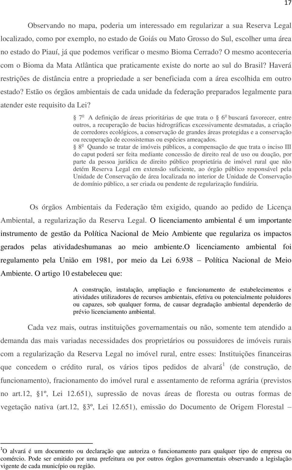 Haverá restrições de distância entre a propriedade a ser beneficiada com a área escolhida em outro estado?