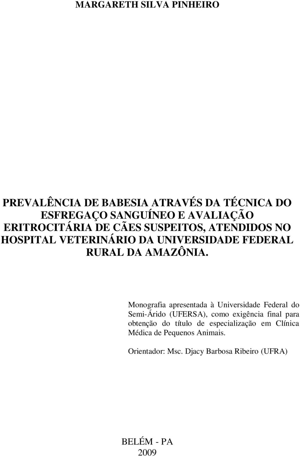 Monografia apresentada à Universidade Federal do Semi-Árido (UFERSA), como exigência final para obtenção do