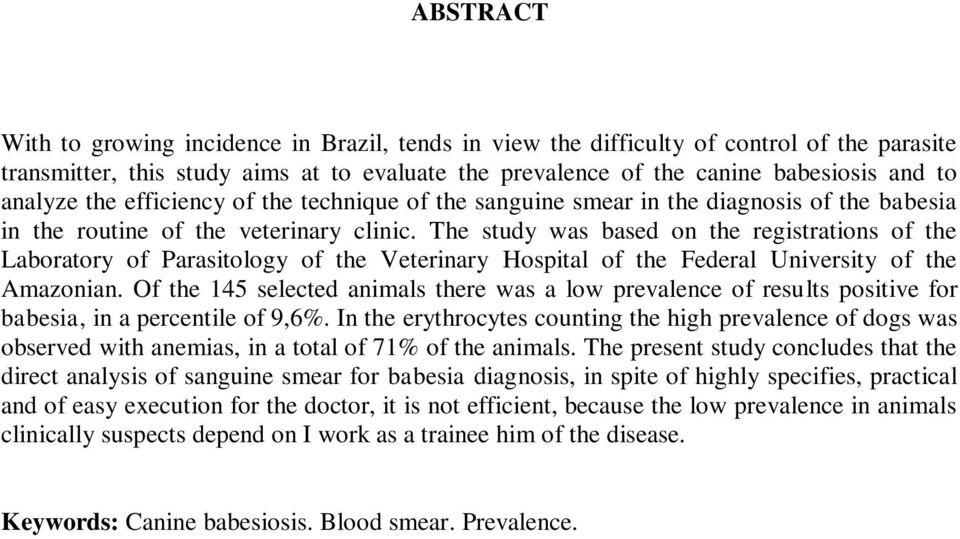 The study was based on the registrations of the Laboratory of Parasitology of the Veterinary Hospital of the Federal University of the Amazonian.