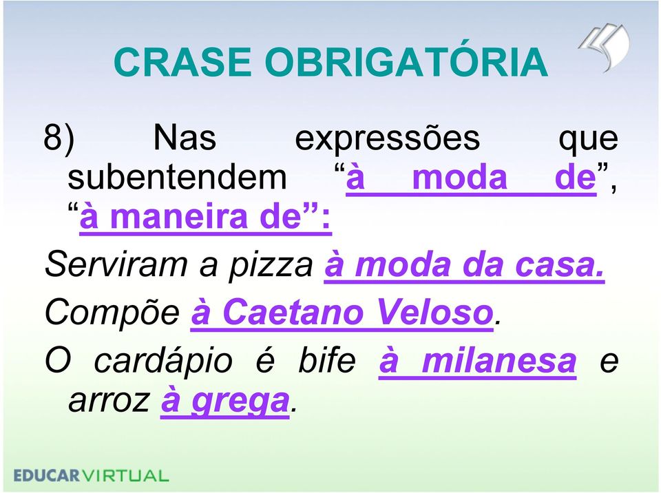 Serviram a pizza à moda da casa.