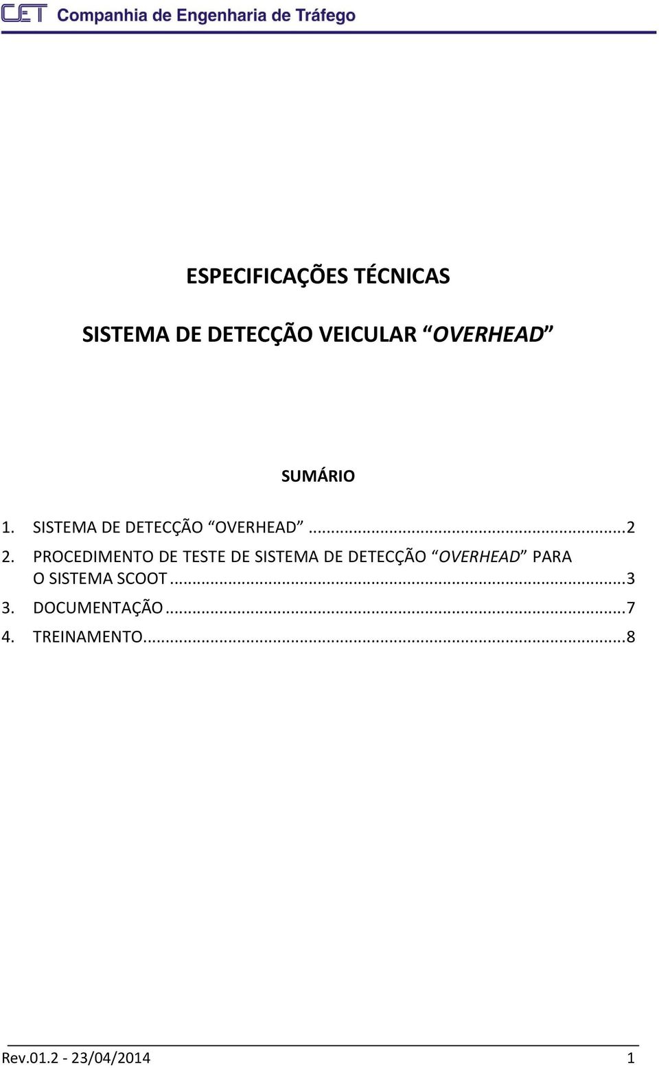 PROCEDIMENTO DE TESTE DE SISTEMA DE DETECÇÃO OVERHEAD PARA O