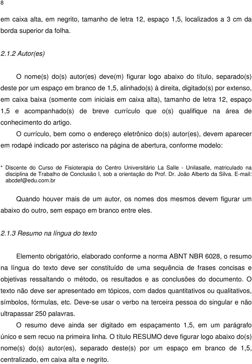 5, localizados a 3 cm da borda superior da folha. 2.1.