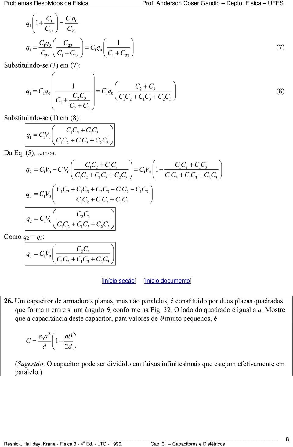 Um capacitor e armauras planas, mas não paralelas, é constituío por uas placas uaraas ue formam entre si um ângulo θ, conforme na Fig.