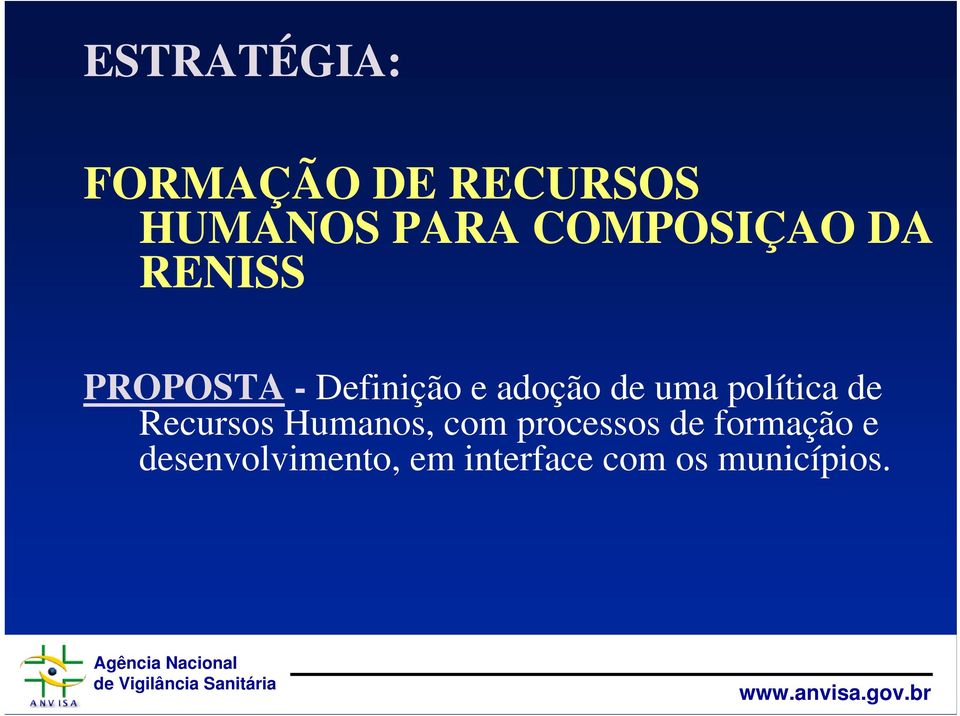 de uma política de Recursos Humanos, com processos