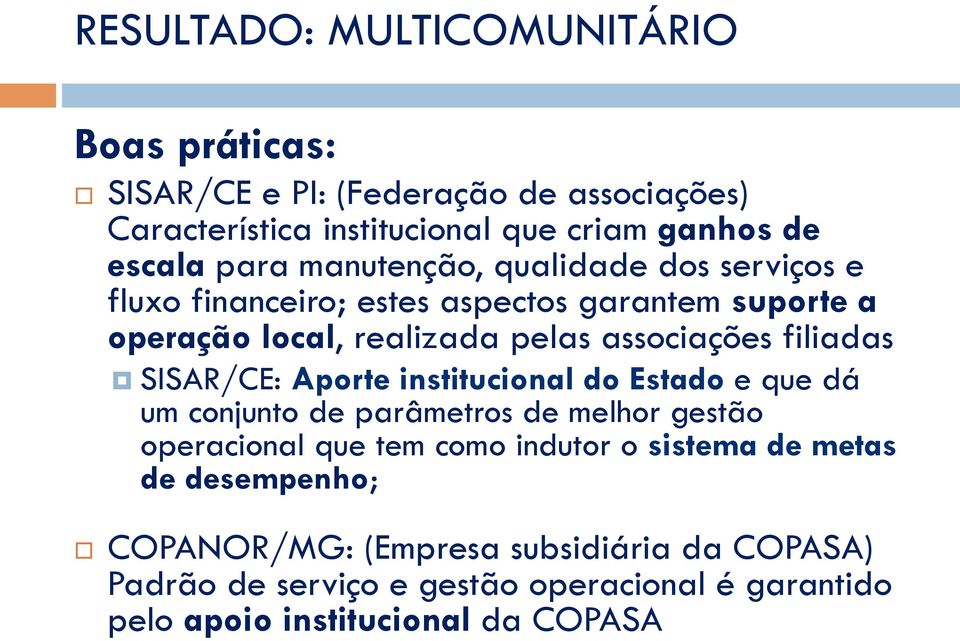 filiadas SISAR/CE: Aporte institucional do Estado e que dá um conjunto de parâmetros de melhor gestão operacional que tem como indutor o sistema