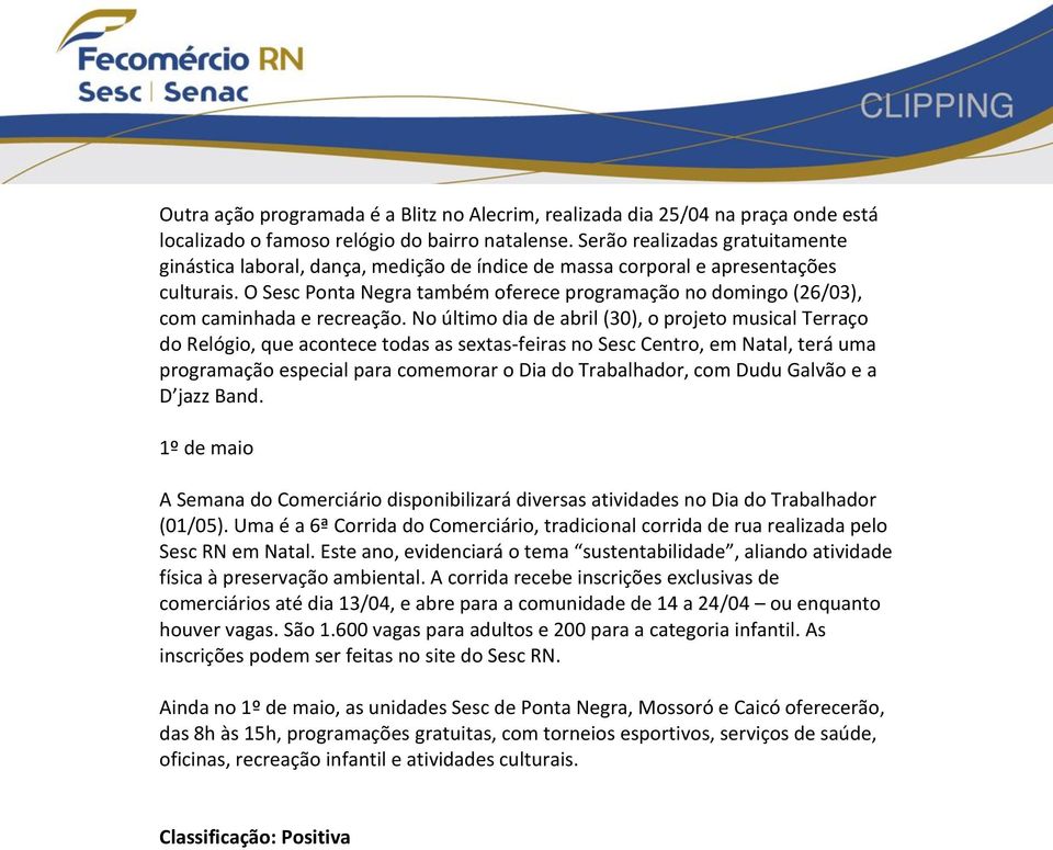 O Sesc Ponta Negra também oferece programação no domingo (26/03), com caminhada e recreação.