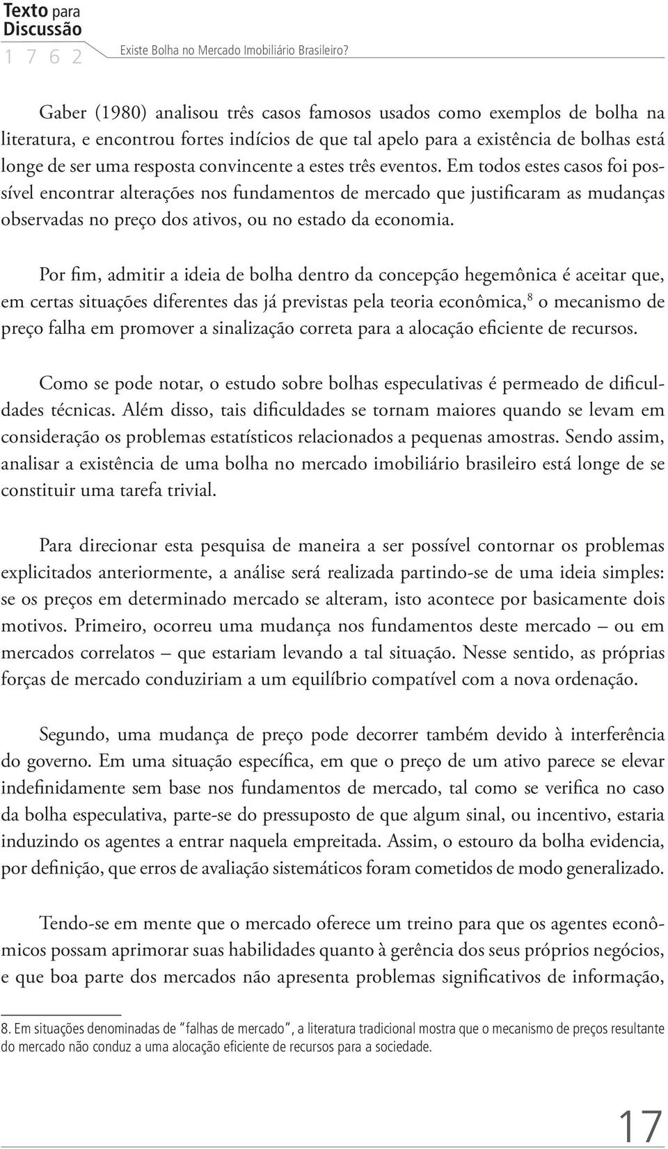 convincente a estes três eventos.