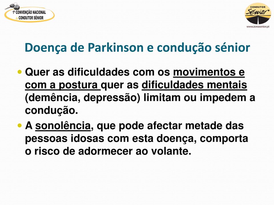 depressão) limitam ou impedem a condução.