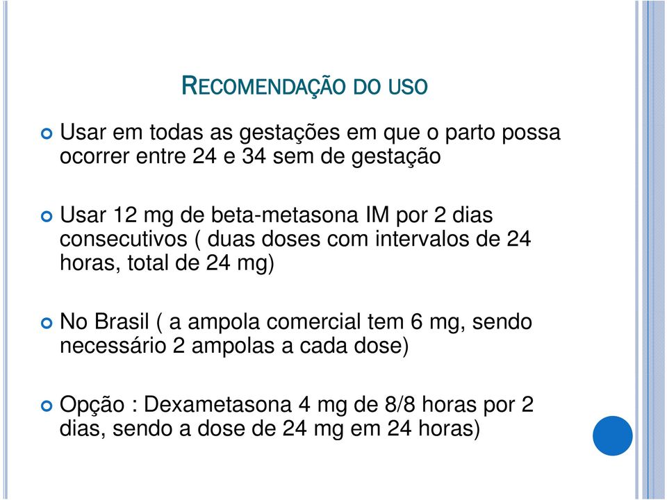 de 24 horas, total de 24 mg) No Brasil ( a ampola comercial tem 6 mg, sendo necessário 2