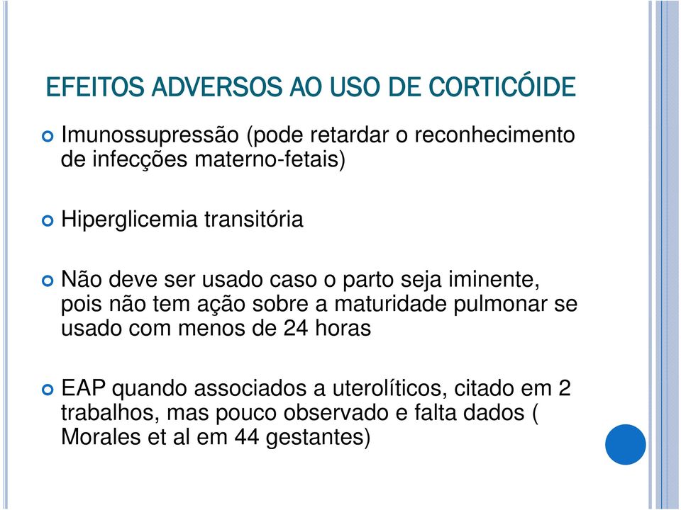 iminente, pois não tem ação sobre a maturidade pulmonar se usado com menos de 24 horas EAP quando